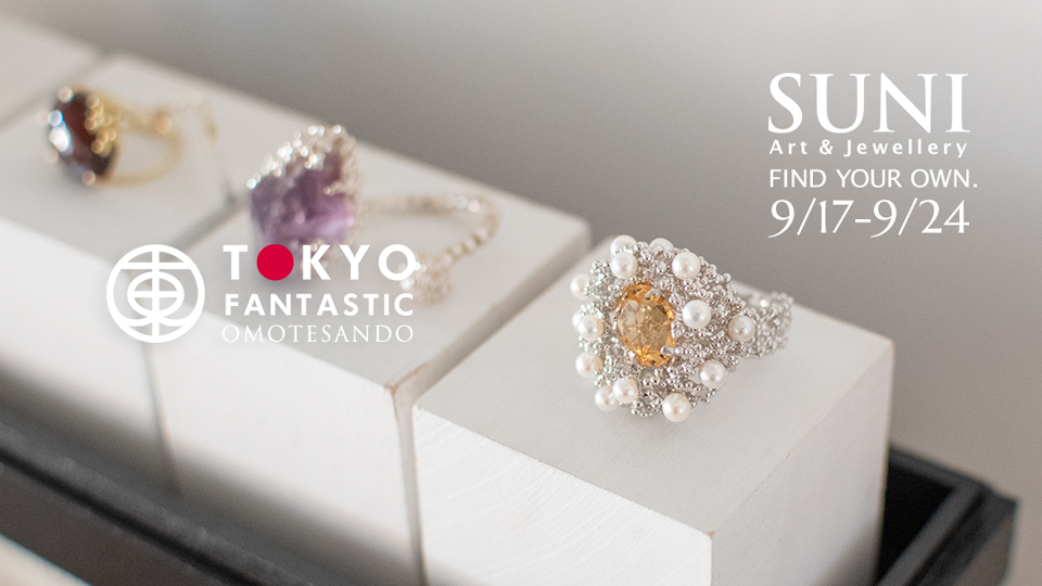 SUNI Art & Jewelry 個展「FIND YOUR OWN.」